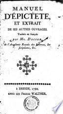 MANUEL D'ÉPICTETE, ET EXTRAIT DE SES AUTRES OUVRAGES
