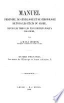 Manuel d'histoire, de généalogie et de chronologie de tous les états du globe, depuis les temps les plus reculés jusqu'à nos jours, par A.-M.-H.-J. Stokvis