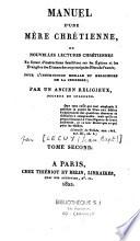 Manuel d'une mère chrétienne ou nouvelles lectures chrétiennes...