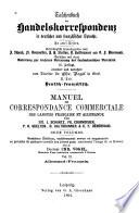 Manuel de correspondance commerciale des langues française et allemande par J. Schantz [et al.]