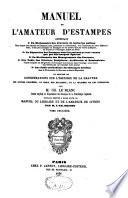 Manuel de l'amateur d'estampes, contenant 1° le dictionnaire des graveurs de toutes les nations ...