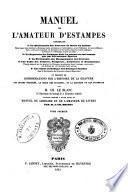 Manuel de l'amateur d'estampes, contenant un dictionnaire des graveurs de toutes les nations, dans lequel sont décrites les estampes rares, précieuses et intéressantes, avec l'indication de leurs différents états et des
