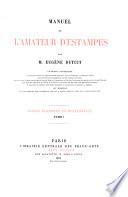 Manuel de l'amateur d'estampes: Écoles flammande de hollandaise (t. 1, 2, 1881-82, t. 3, 1885)