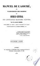 Manuel de l'assuré, ou vade-mecum des clients du bureau-central des assurances maritimes d'Anvers...