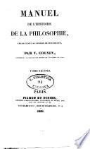 Manuel de l'histoire de la philosophie, traduit de l'allemand de Tennemann, par V. Cousin. Tome premier [-second]
