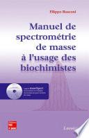 Manuel de spectrométrie de masse à l'usage des biochimistes