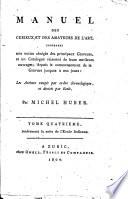 Manuel des curieux et des amateurs de l'art, contenant une notice abreg B ee des principaux graveurs, et un catalogue raisonn B e de leurs meilleurs ouvrages; depuis le commencement de la gravure jusques A a nos jours: les a
