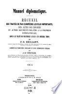 Manuel diplomatique. Recueil des traites de paix europeens les plus importants ...