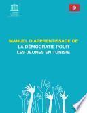 Manuel d’apprentissage de la démocratie pour les jeunes en Tunisie