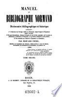 Manuel du bibliographe Normand ou dictionnaire bibliographique et historique