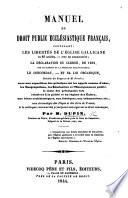 Manuel du droit public ecclésiastique français, contenant: les libertés de l'église allicane ... avec un commentaire; la déclaration du clergé, de 1682; ... le concordat,-et sa loi organique, précédés des rapports de M. Portalis; avec ... le texte des principales lois relatives ... au régime des cultes, etc. MS. note