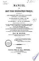 Manuel du droit public ecclésiastique français, contenant: les libertés de l'église gallicane en 83 articles avec un commentaire