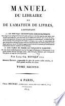 Manuel du libraire et de l'amateur de livres. 2. ed. augm