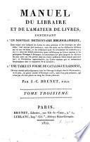 Manuel du libraire et de l'amateur de livres, contenant