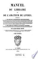 Manuel du libraire et de l'amateur de livres