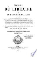 Manuel du libraire et de l'amateur de livres