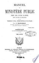 Manuel du ministere public pres les cours d'appel les cours d'assises et les tribunaux civils, correctionels et de police