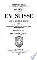 Manuel du voyageur en Suisse et dans la vallée de Chamonix ...