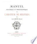 Manuel historique et bibliographique de l'amateur de reliures