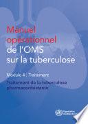 Manuel opérationnel de l’OMS sur la tuberculose. Module 4