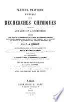 Manuel pratique d'essais et de recherches chimiques appliqu'es aux arts et à l'industrie