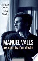 Manuel Valls, les secrets d'un destin