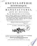 Manufactures, arts et métiers; par M.r Roland de la Platiere, ... Tome premier (-quatrième)