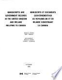 Manuscripts and Government Records in the United Kingdom and Ireland Relating to Canada