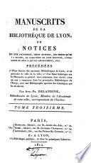 Manuscrits de la bibliothèque de Lyon, ou notices sur leur ancienneté, leurs auteurs, etc