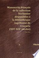 Manuscrits français de la collection berlinoise disponibles à la Bibliothèque Jagellonne de Cracovie (XVIe-XIXe siècles)