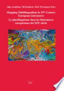Mapping Multilingualism in 19th Century European Literatures. Le plurilinguisme dans les littératures européennes du XIXe siècle