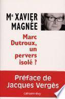 Marc Dutroux, un pervers isolé ?