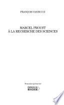 Marcel Proust à la recherche des sciences