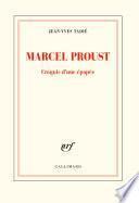 Marcel Proust. Croquis d'une épopée