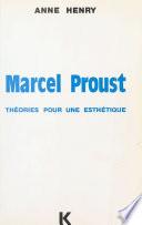Marcel Proust : Théories pour une esthétique