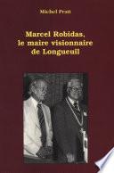 Marcel Robidas, le maire visionnaire de Longueuil