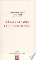 Marcel Schwob, d'hier et d'aujourd'hui