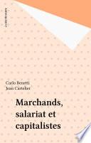 Marchands, salariat et capitalistes