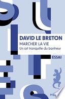 Marcher la vie : Un art tranquille du bonheur