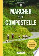 Marcher vers Compostelle