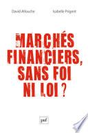 Marchés financiers, sans foi ni loi ?