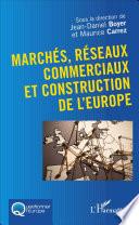 Marchés, réseaux commerciaux et construction de l'Europe
