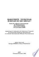 Marguerite Yourcenar, écrivain du XIXe siècle?
