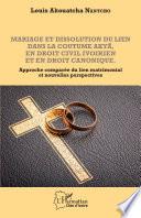 Mariage et dissolution du lien dans la coutume Akyã en droit civil ivoirien et en droit canonique