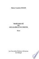 Mariama Bâ, ou, Les allées d'un destin