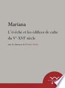 Mariana. L’évêché et les édifices de culte du Ve au XVIe siècle