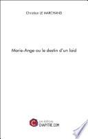 Marie-Ange ou le destin d'un laid