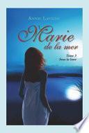 Marie de la Mer Tome 3: Sous La Lune