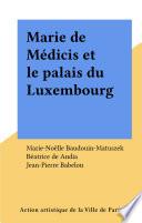 Marie de Médicis et le palais du Luxembourg