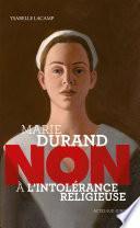 Marie Durand : Non à l'intolérance religieuse